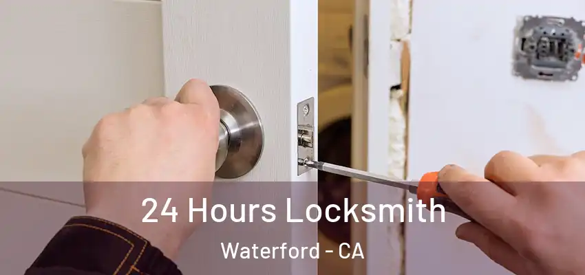  24 Hours Locksmith Waterford - CA