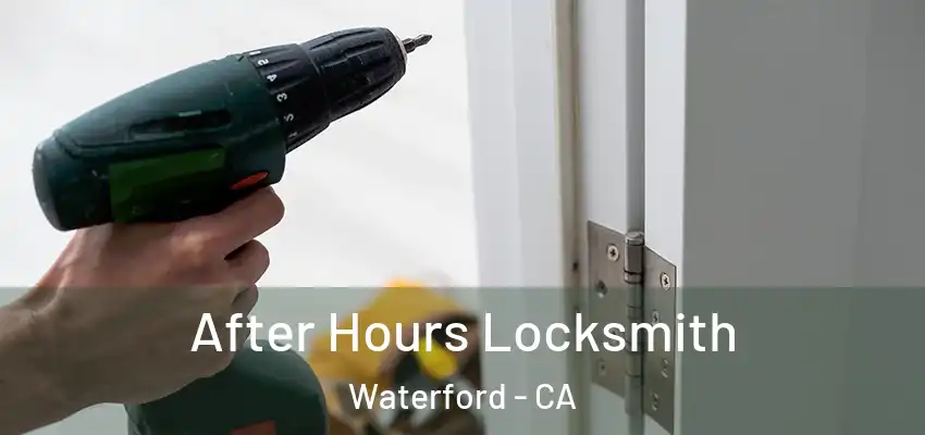  After Hours Locksmith Waterford - CA