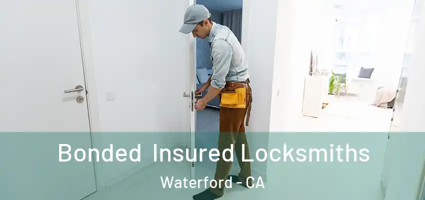 Bonded Insured Locksmiths Waterford - CA