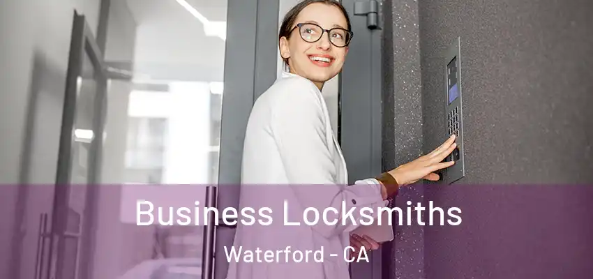  Business Locksmiths Waterford - CA