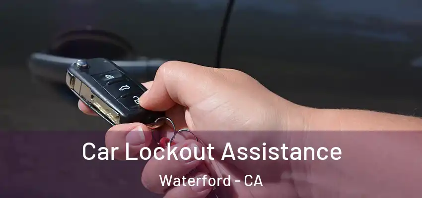  Car Lockout Assistance Waterford - CA