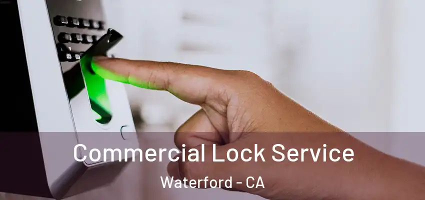 Commercial Lock Service Waterford - CA