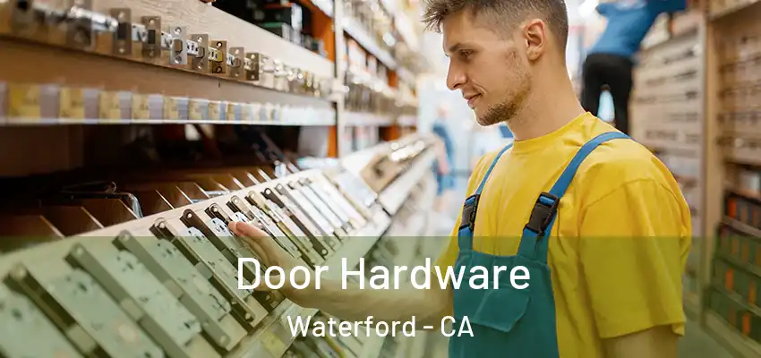  Door Hardware Waterford - CA