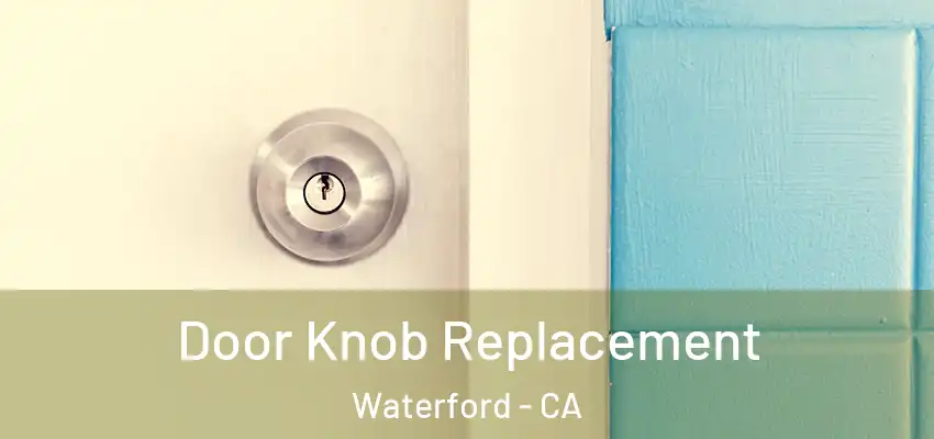  Door Knob Replacement Waterford - CA