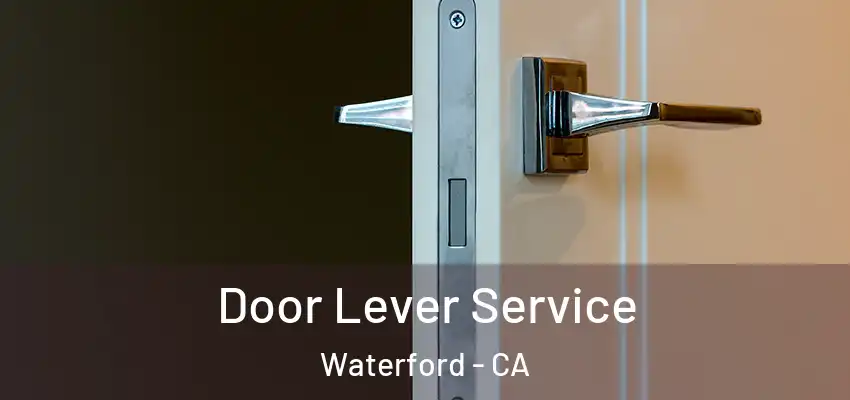  Door Lever Service Waterford - CA