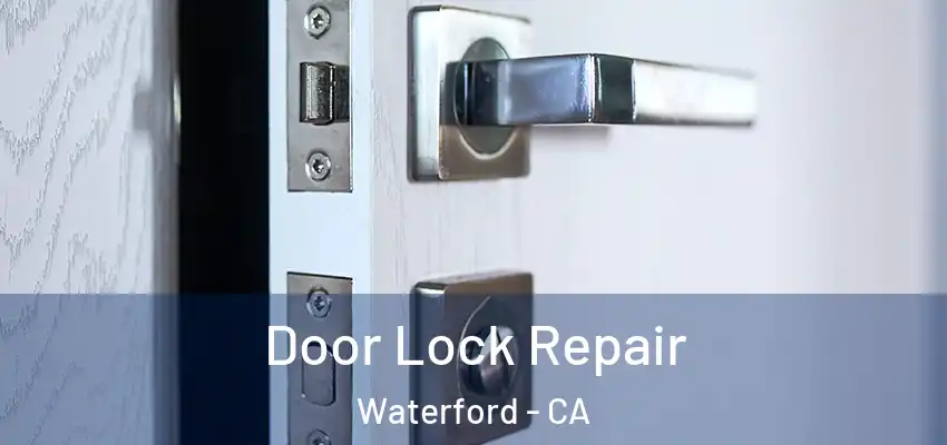  Door Lock Repair Waterford - CA