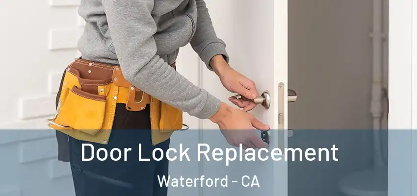  Door Lock Replacement Waterford - CA