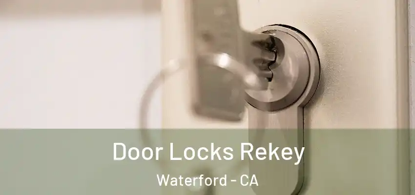  Door Locks Rekey Waterford - CA