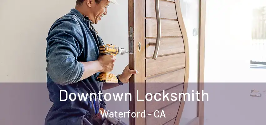  Downtown Locksmith Waterford - CA