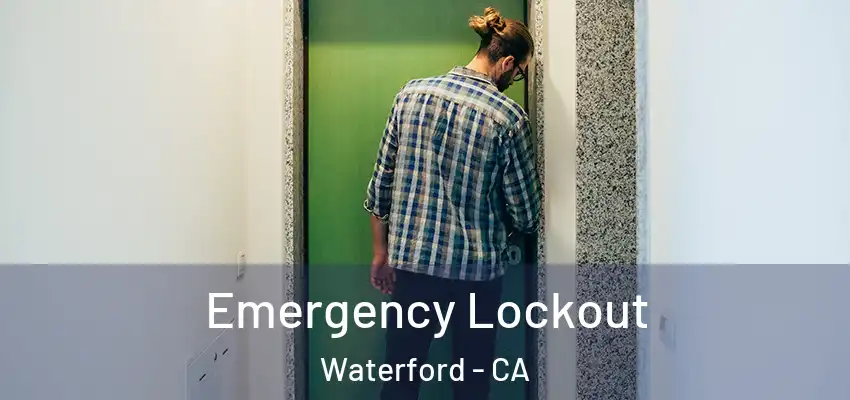  Emergency Lockout Waterford - CA
