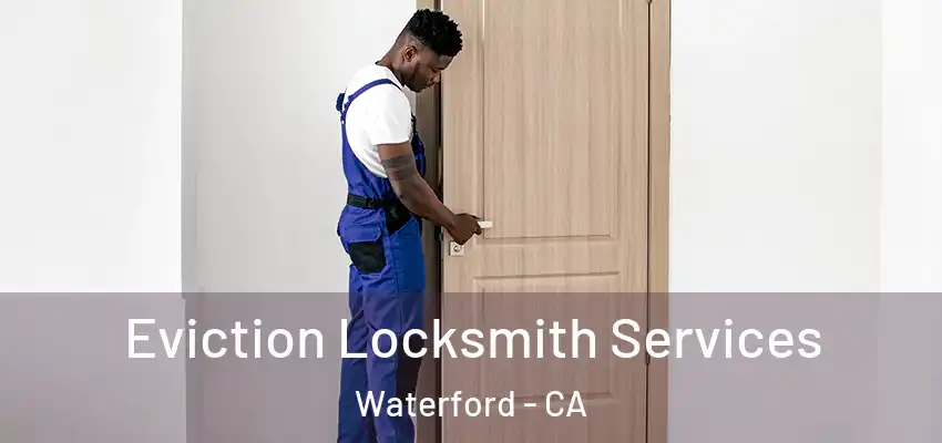  Eviction Locksmith Services Waterford - CA