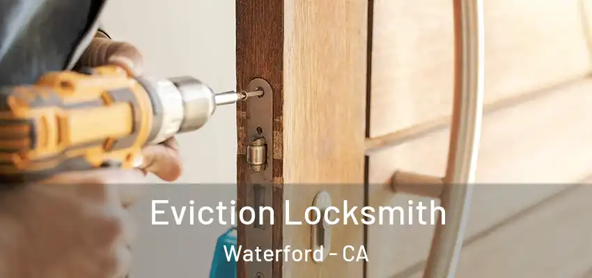  Eviction Locksmith Waterford - CA