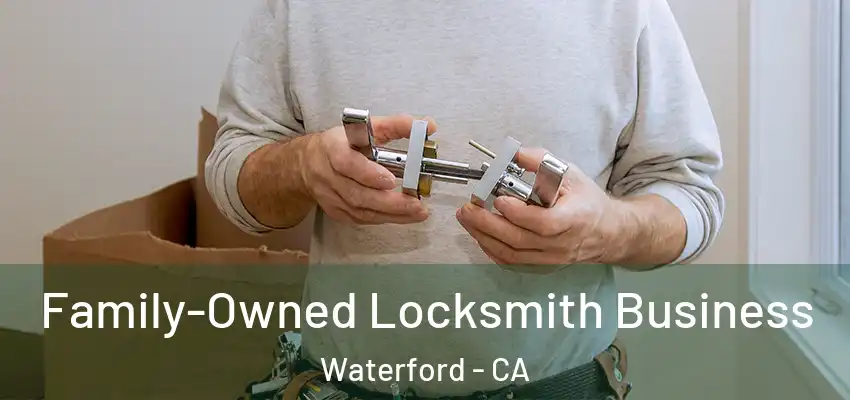  Family-Owned Locksmith Business Waterford - CA