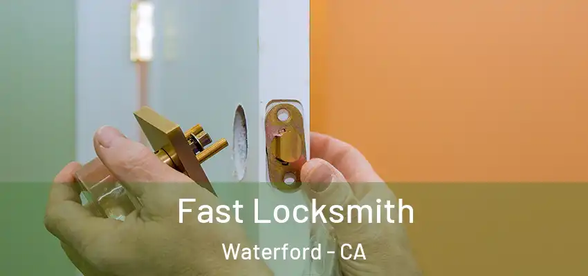  Fast Locksmith Waterford - CA