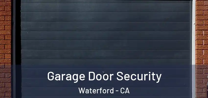  Garage Door Security Waterford - CA