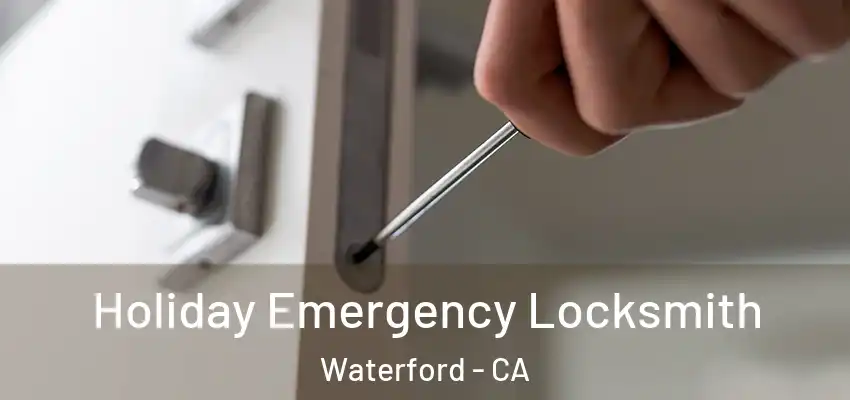  Holiday Emergency Locksmith Waterford - CA