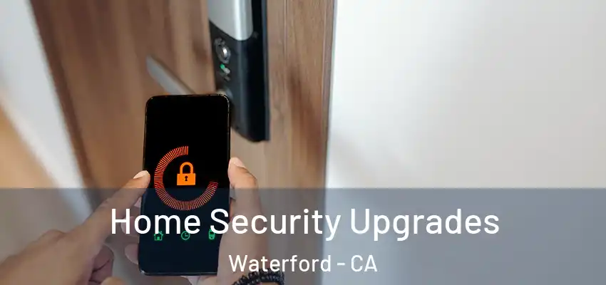  Home Security Upgrades Waterford - CA