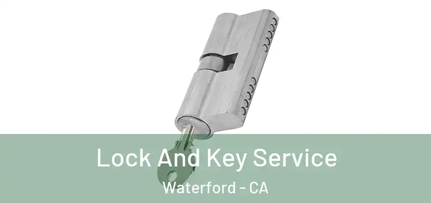  Lock And Key Service Waterford - CA