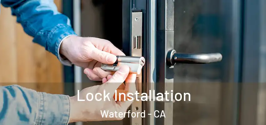 Lock Installation Waterford - CA
