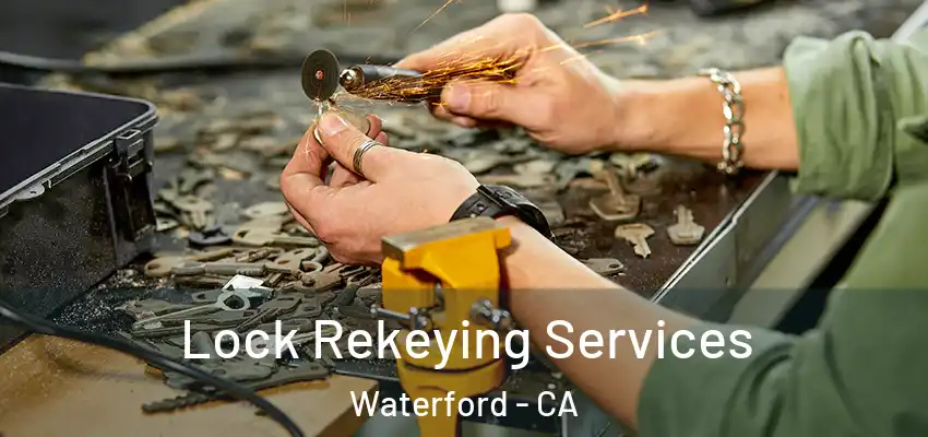  Lock Rekeying Services Waterford - CA
