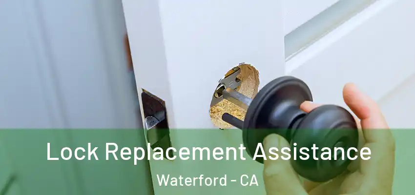  Lock Replacement Assistance Waterford - CA
