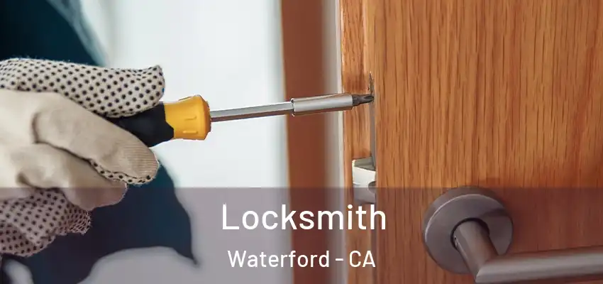 Locksmith Waterford - CA