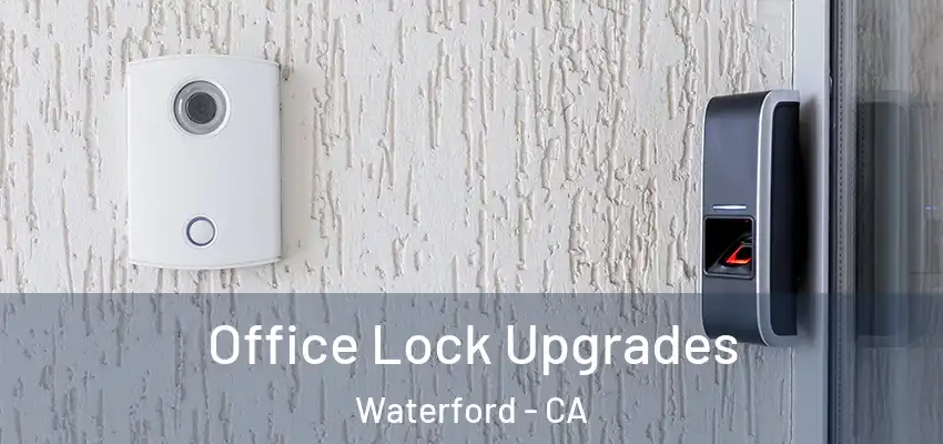 Office Lock Upgrades Waterford - CA