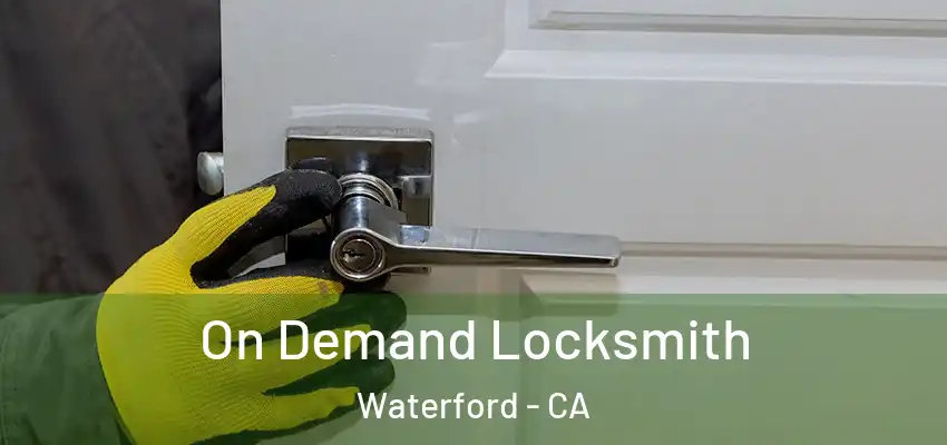  On Demand Locksmith Waterford - CA