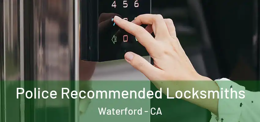  Police Recommended Locksmiths Waterford - CA
