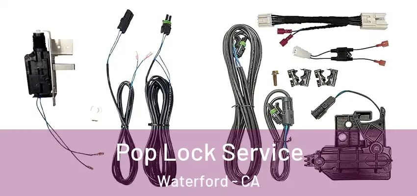  Pop Lock Service Waterford - CA