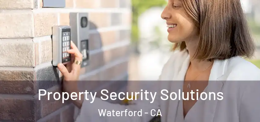  Property Security Solutions Waterford - CA