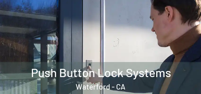  Push Button Lock Systems Waterford - CA