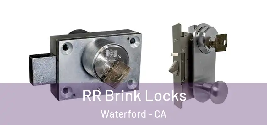  RR Brink Locks Waterford - CA