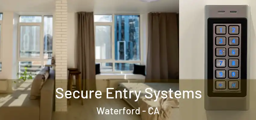  Secure Entry Systems Waterford - CA