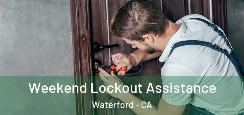  Weekend Lockout Assistance Waterford - CA